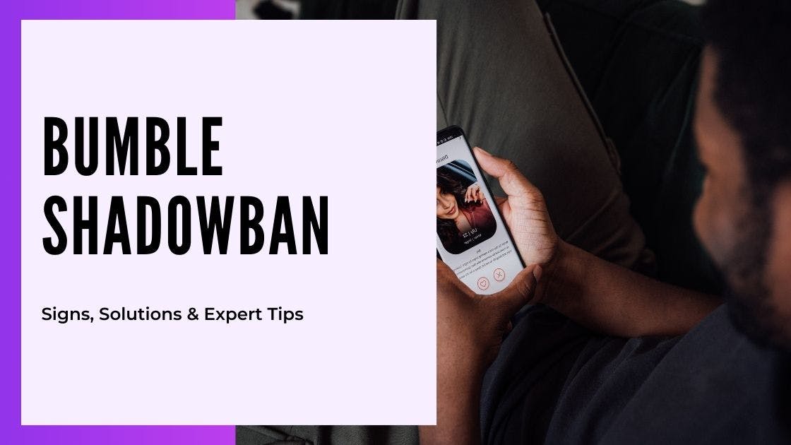 Cover Image for Bumble Shadowban Explained: Signs, Solutions & Expert Tips