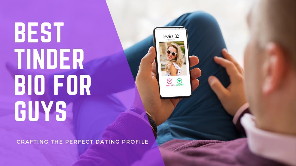 Best Tinder Bio for Guys: 150+ Examples & Pro Tips