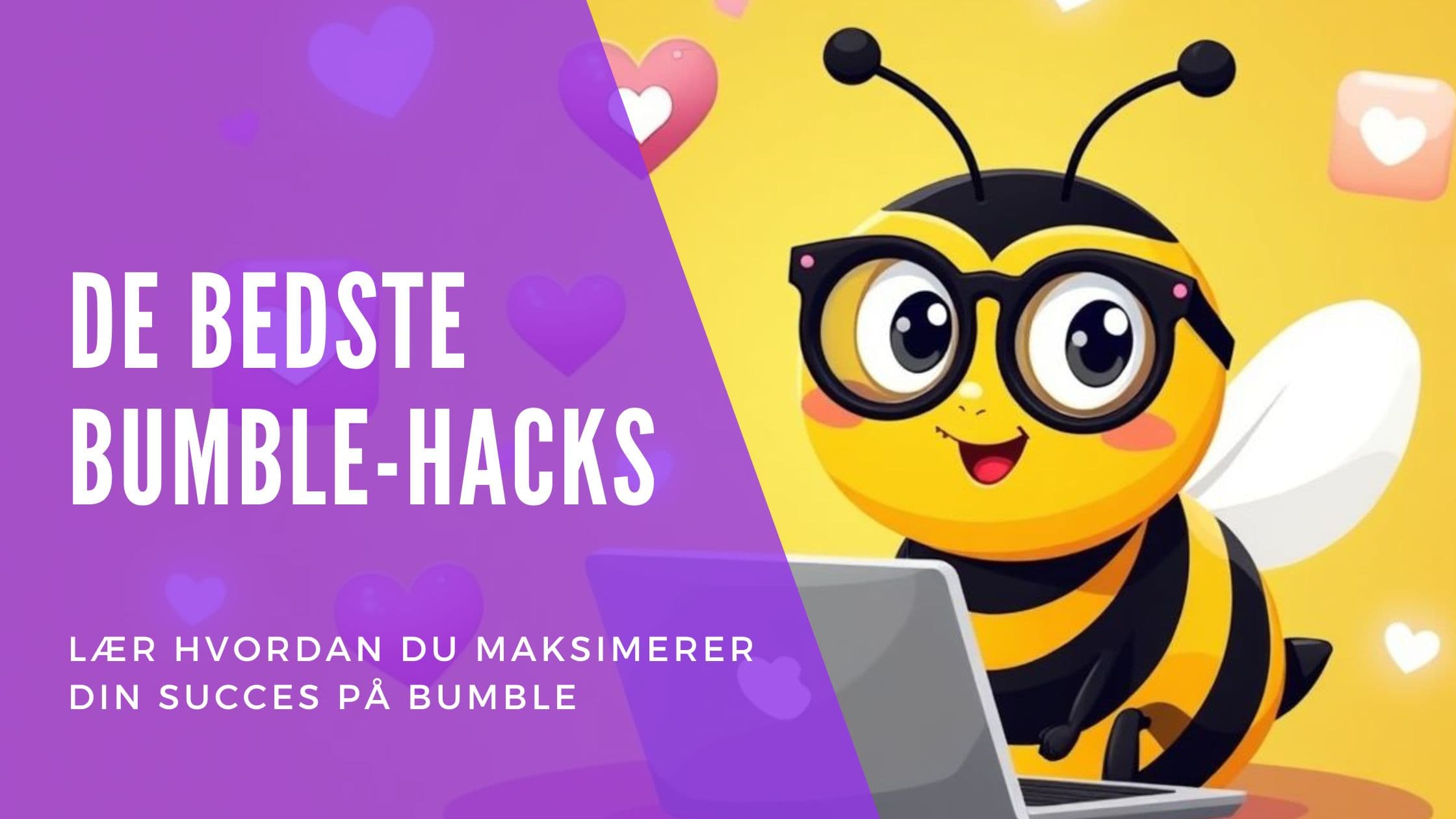 Cover Image for Bumble Hacks, der virkelig virker: Ekspertips & Algoritmehemmeligheder