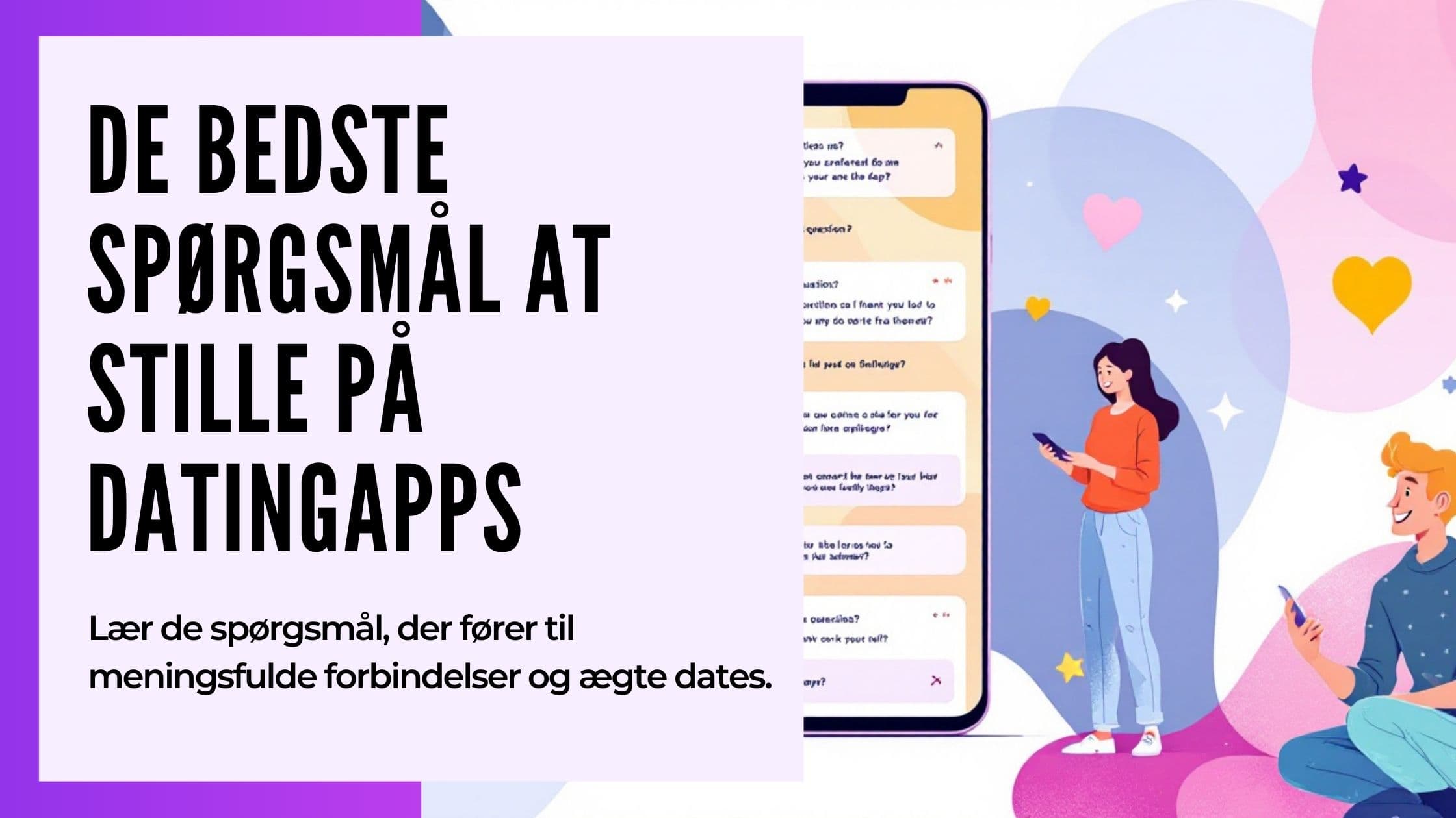 Cover Image for De 51 bedste spørgsmål til dating-apps: Garanteret succes