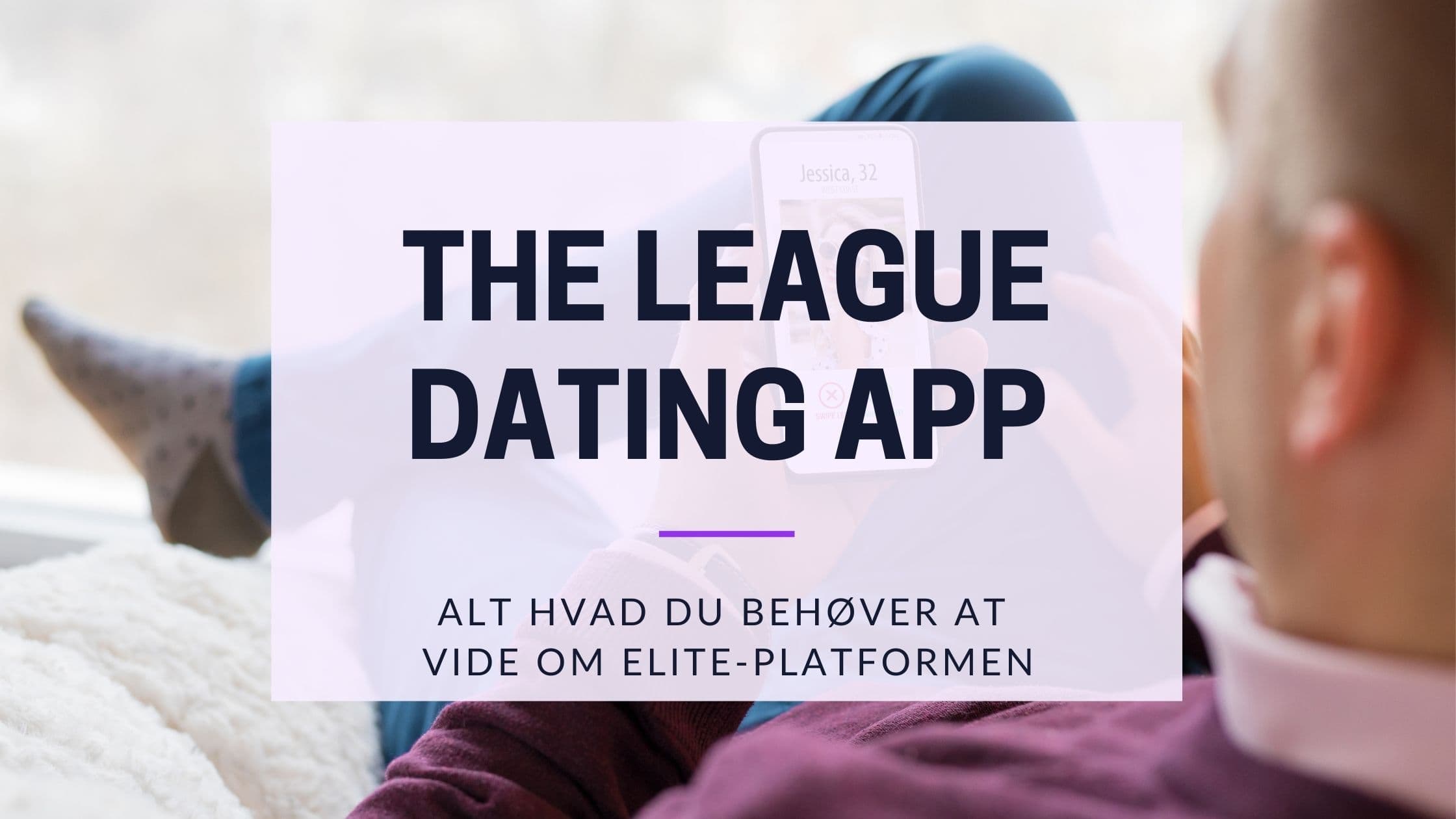 Cover Image for Udforsk The League Dating App: Eksklusiv Dating for Ambitiøse Singler