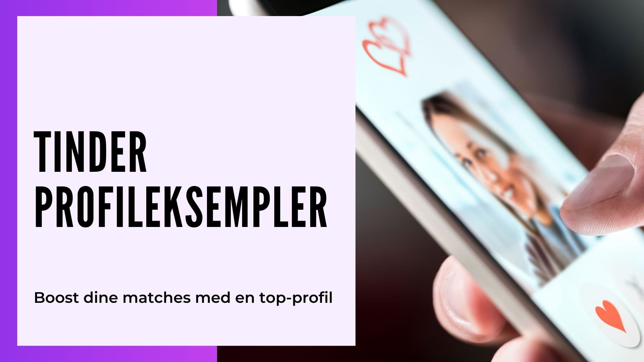 Cover Image for Tinder-profil eksempler: Tips til at skabe en uforglemmelig profil