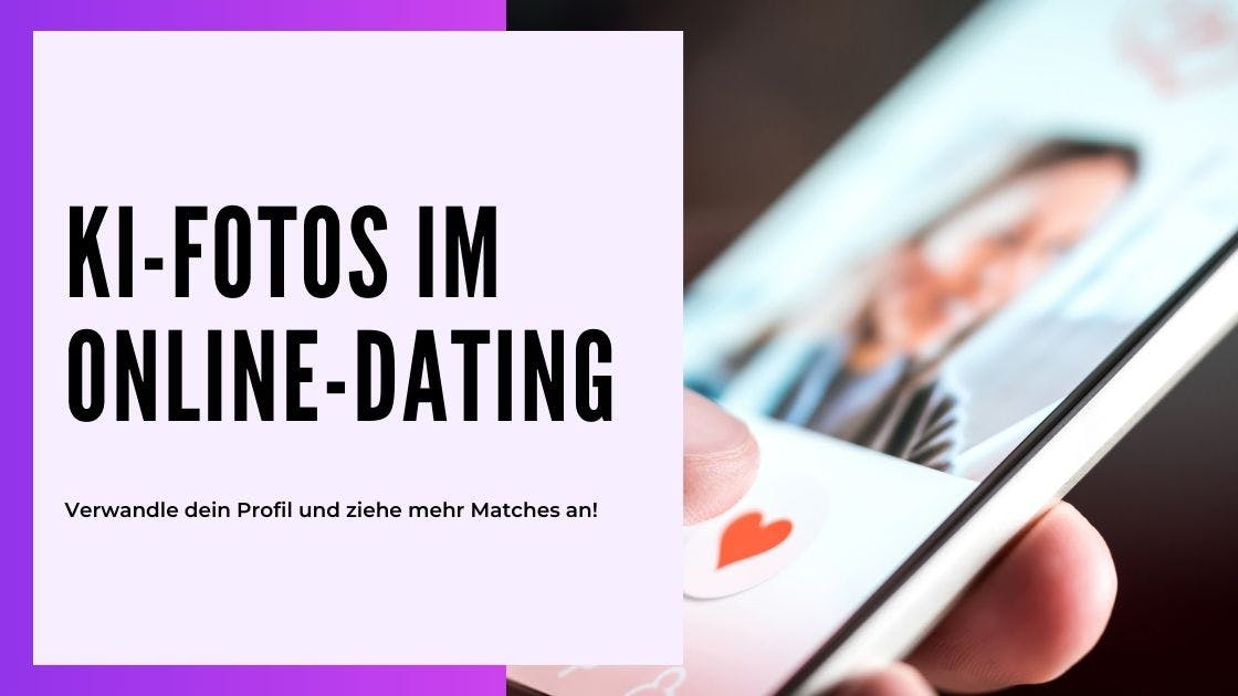 Cover Image for KI-Fotos im Online-Dating: Steigere deine Matches drastisch