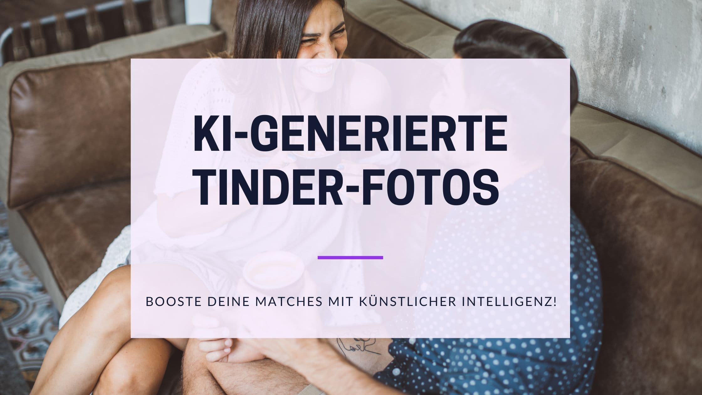 Cover Image for KI-generierte Tinder-Bilder: Steigere deine Matches mit künstlicher Intelligenz