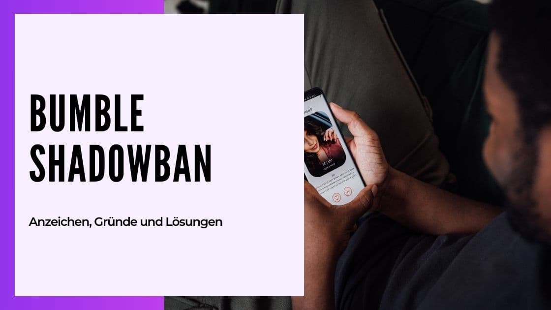 Cover Image for Bumble Shadowban: Anzeichen, Gründe und Lösungen