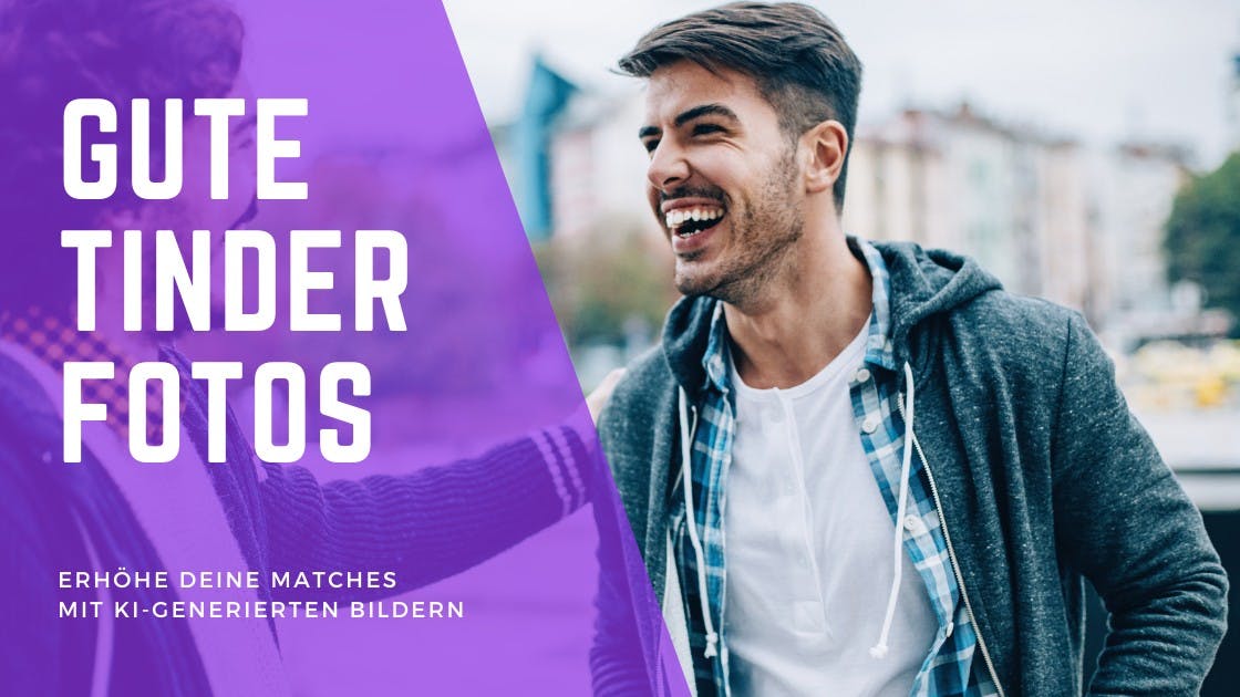 Cover Image for Gute Tinder-Fotos: Erhöhe deine Matches mit KI-Bildern