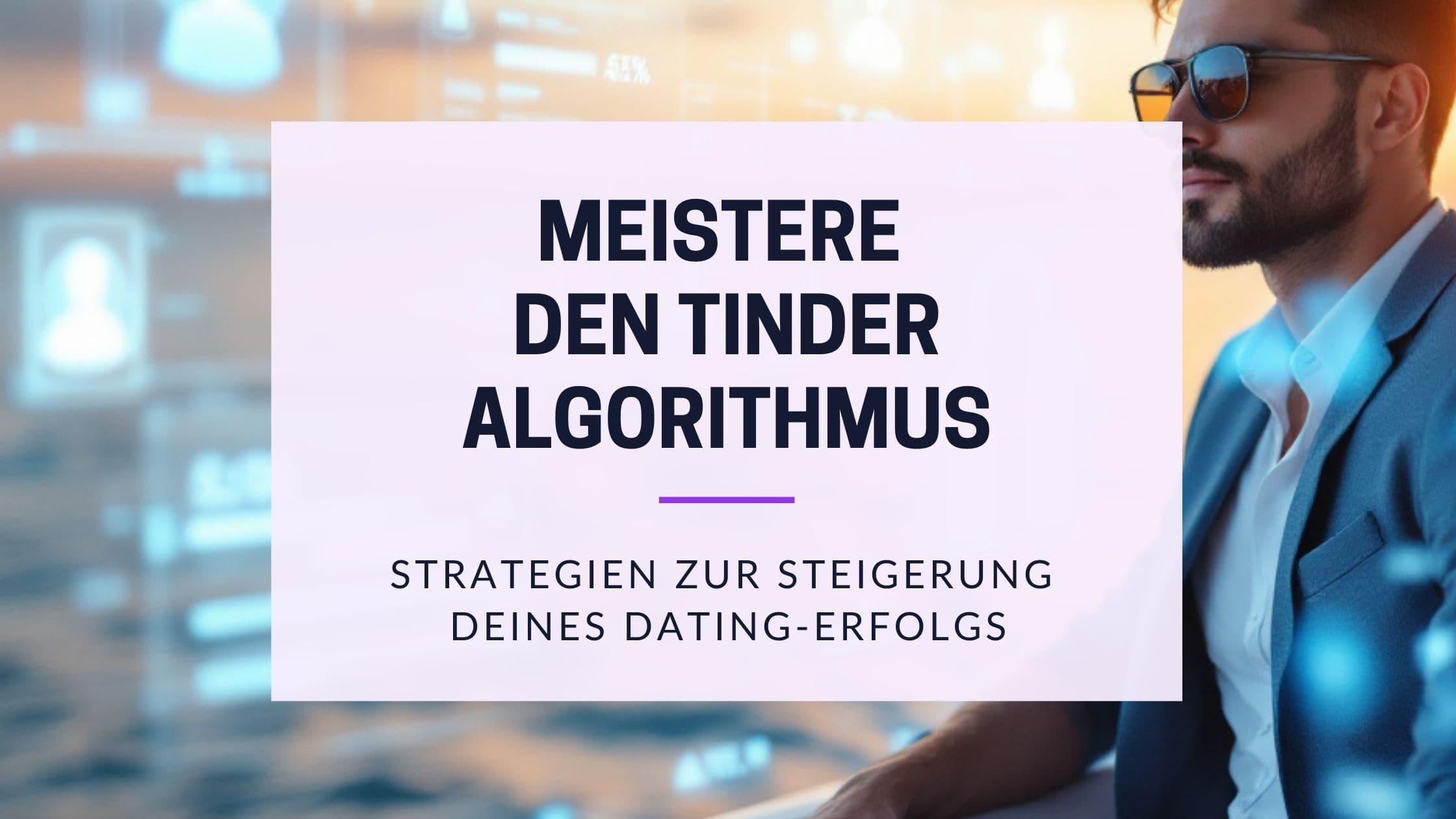 Cover Image for Tinder Algorithmus erklärt: Bewährte Strategien, um deinen Dating-Erfolg zu steigern