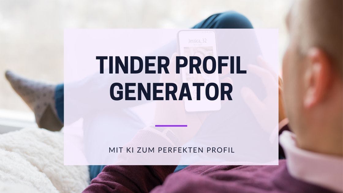 Cover Image for Tinder Profil Generator: mit KI zum perfekten Profil