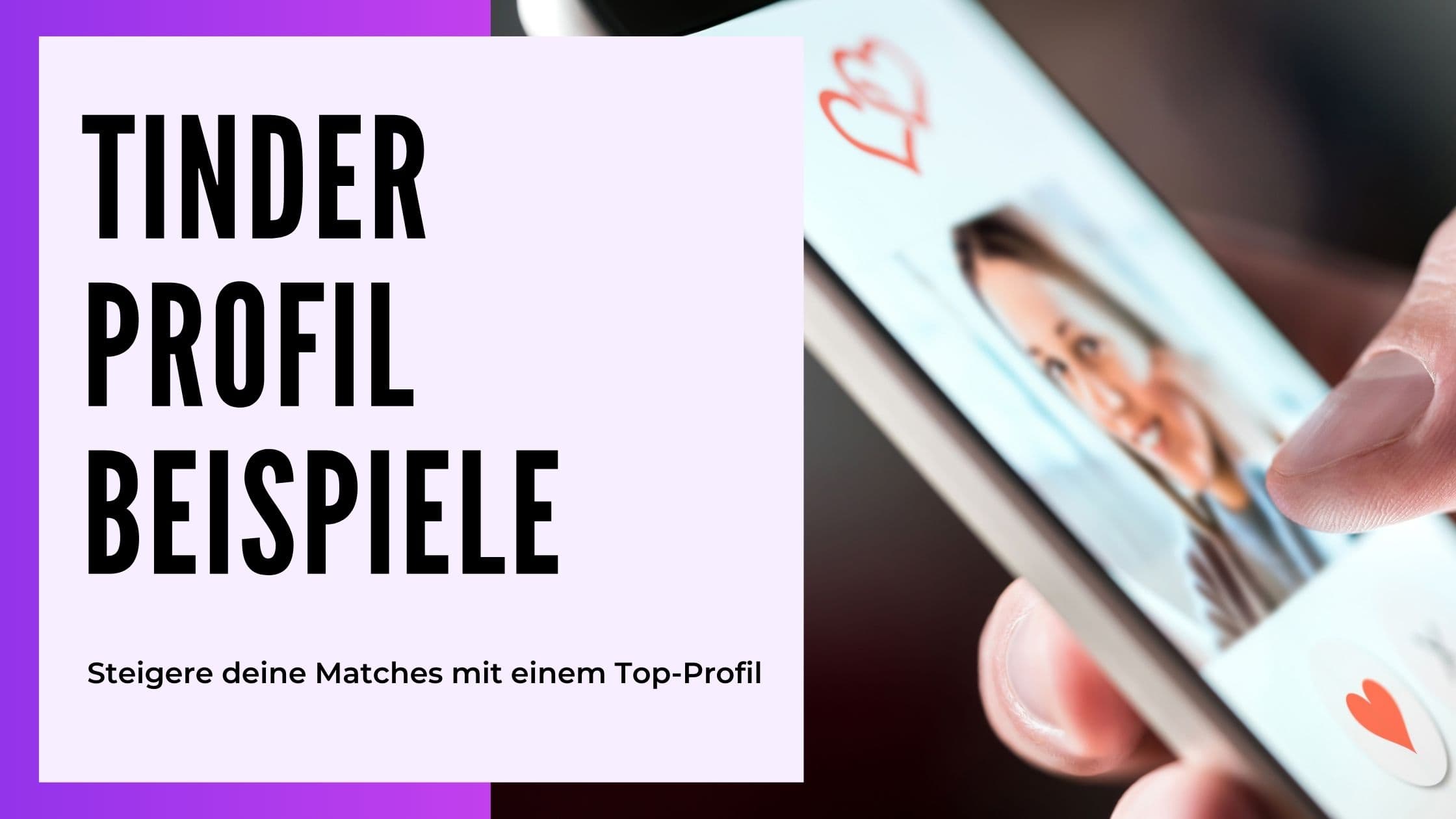 Cover Image for Tinder Profil Beispiele: Tipps für ein unvergessliches Profil