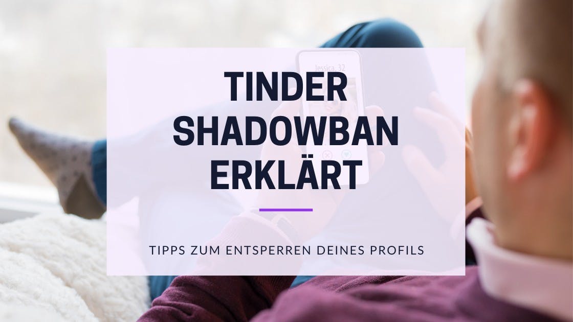 Cover Image for Tinder Shadowban entschlüsselt: Wie du Probleme behebst und vermeidest