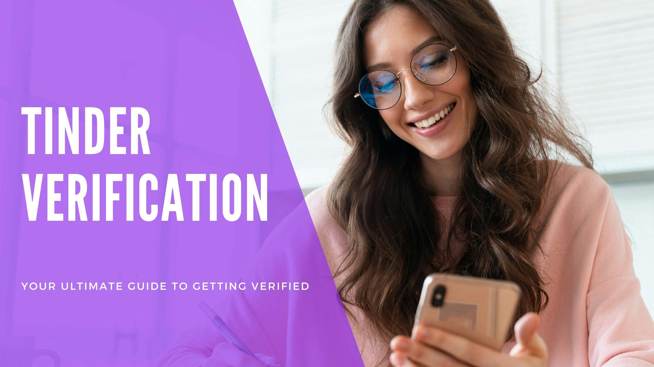 Cover Image for Tinder Verification Explained: Secure Your Profile and Boost Your Matches