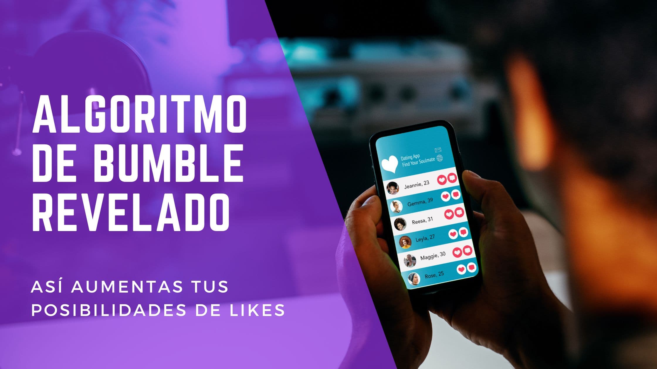 Cover Image for El algoritmo de Bumble revelado: Así aumentas tus posibilidades de obtener Likes