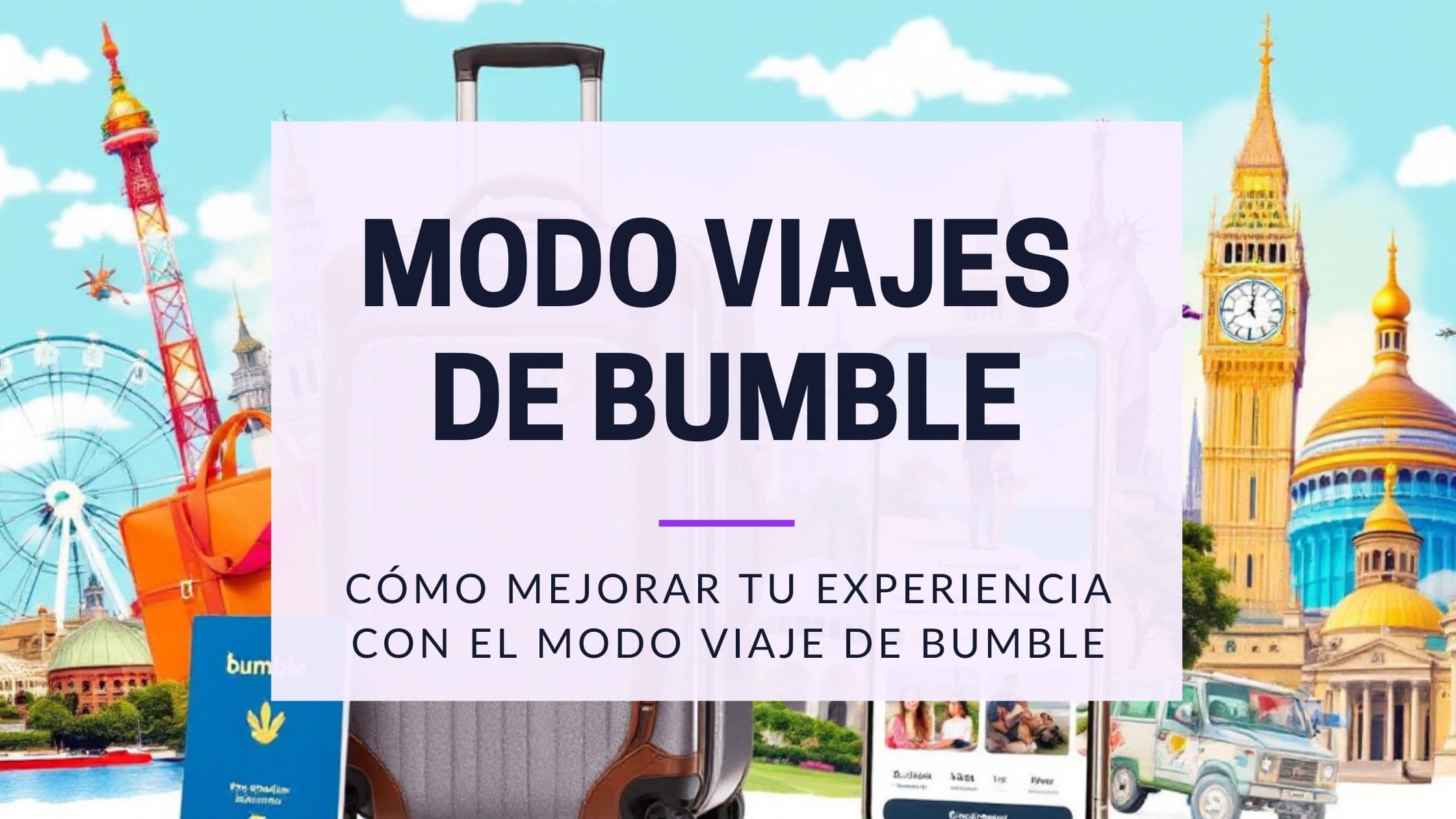 Cover Image for Modo Viaje de Bumble: Encuentra citas en todo el mundo