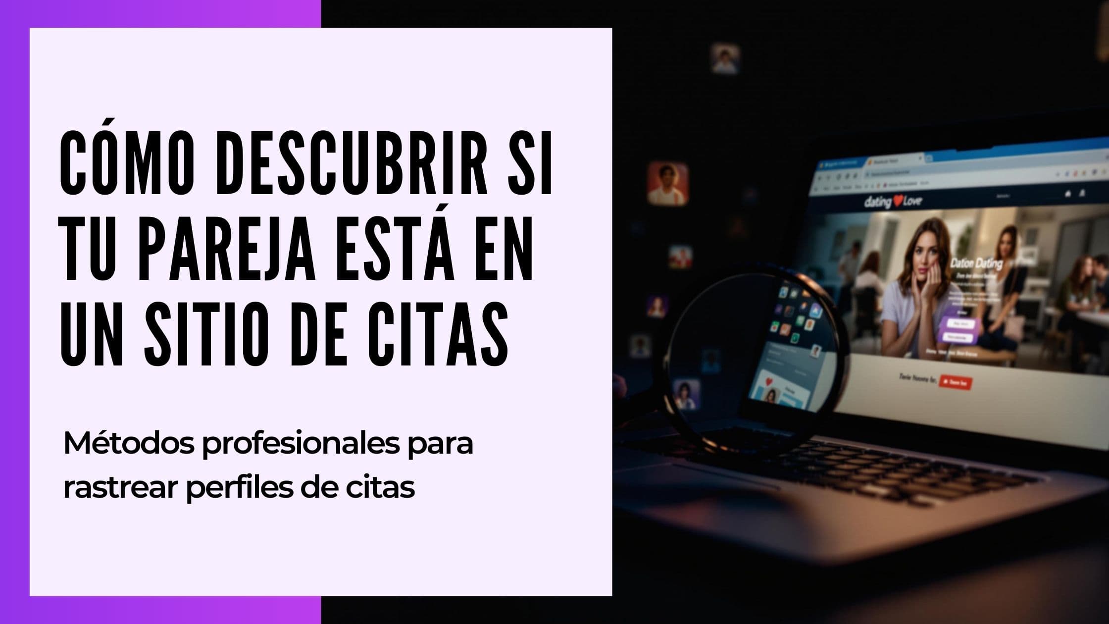 Cover Image for Cómo descubrir si tu pareja está en sitios de citas: 5 métodos probados en 2025