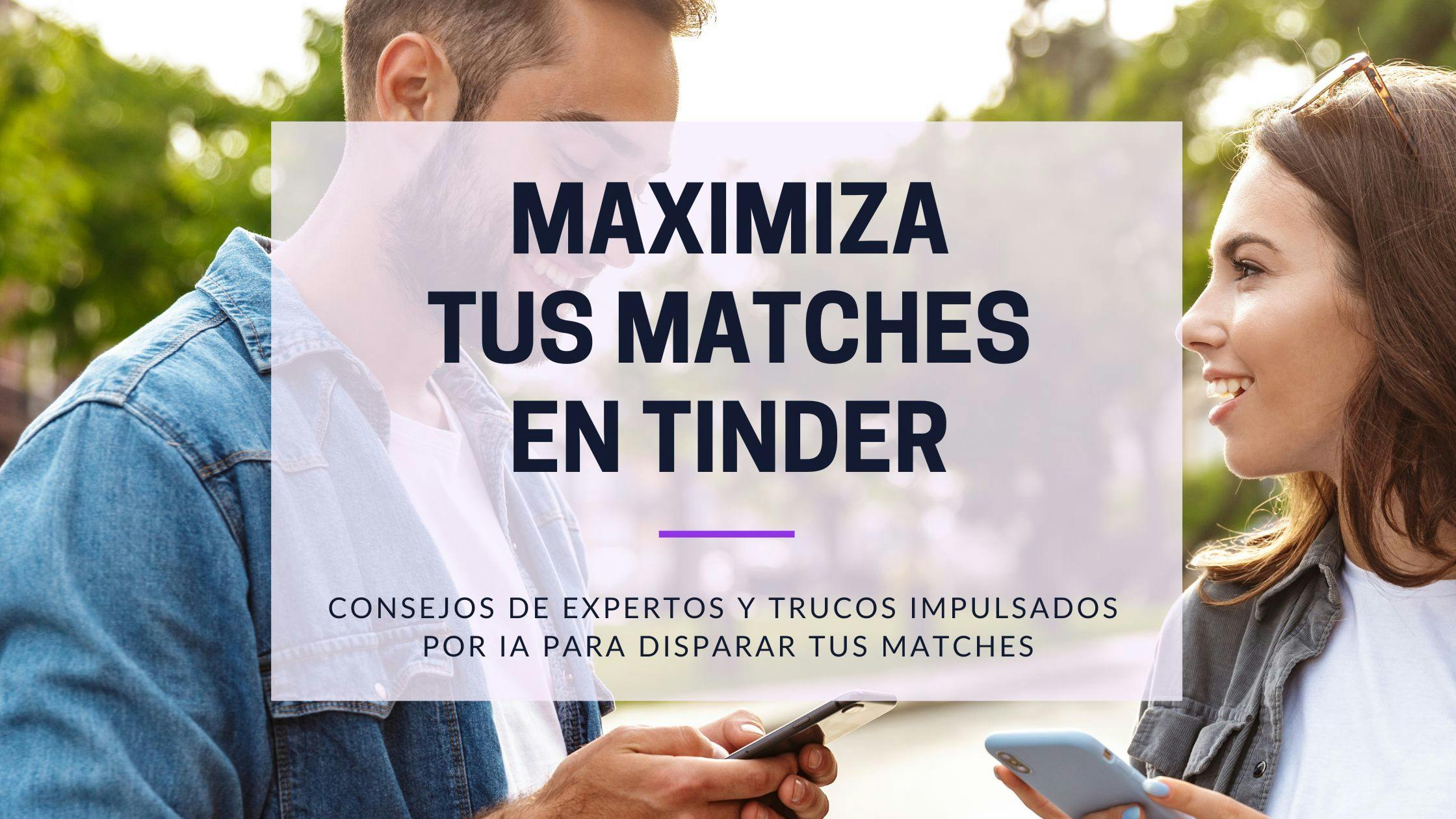 Cover Image for Maximiza tus matches en Tinder: Técnicas comprobadas para mejores resultados