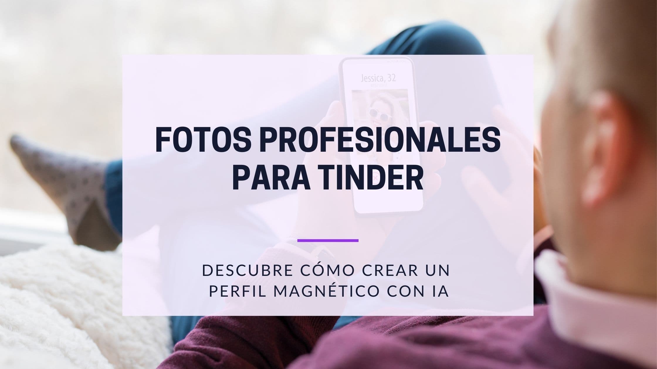 Cover Image for Fotos profesionales para Tinder: Cómo aumentar tu tasa de matches por diez