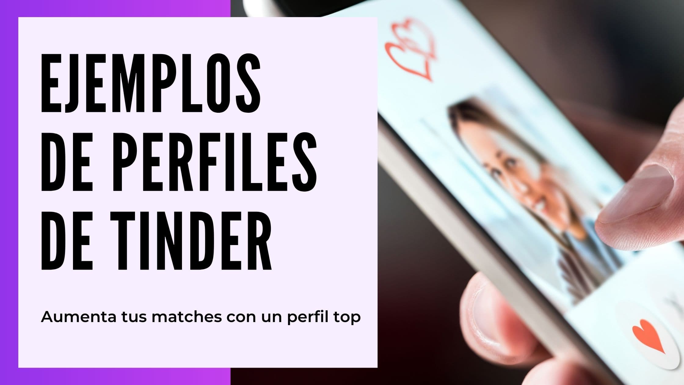 Cover Image for Ejemplos de perfiles de Tinder: Consejos para crear un perfil inolvidable