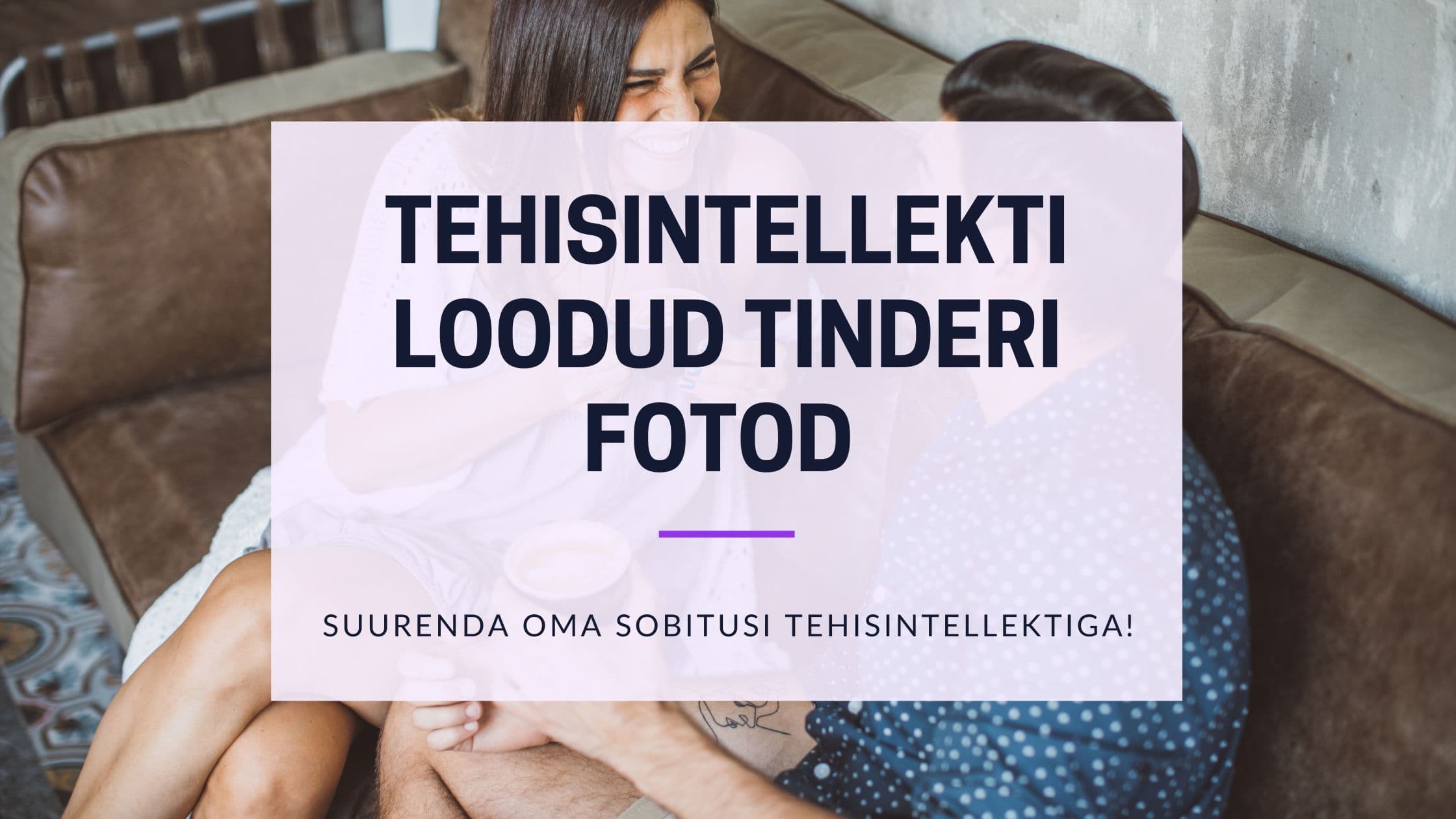 Cover Image for AI Tinderi Fotod: Kuidas suurendada kohtumiste arvu tehisintellekti abil