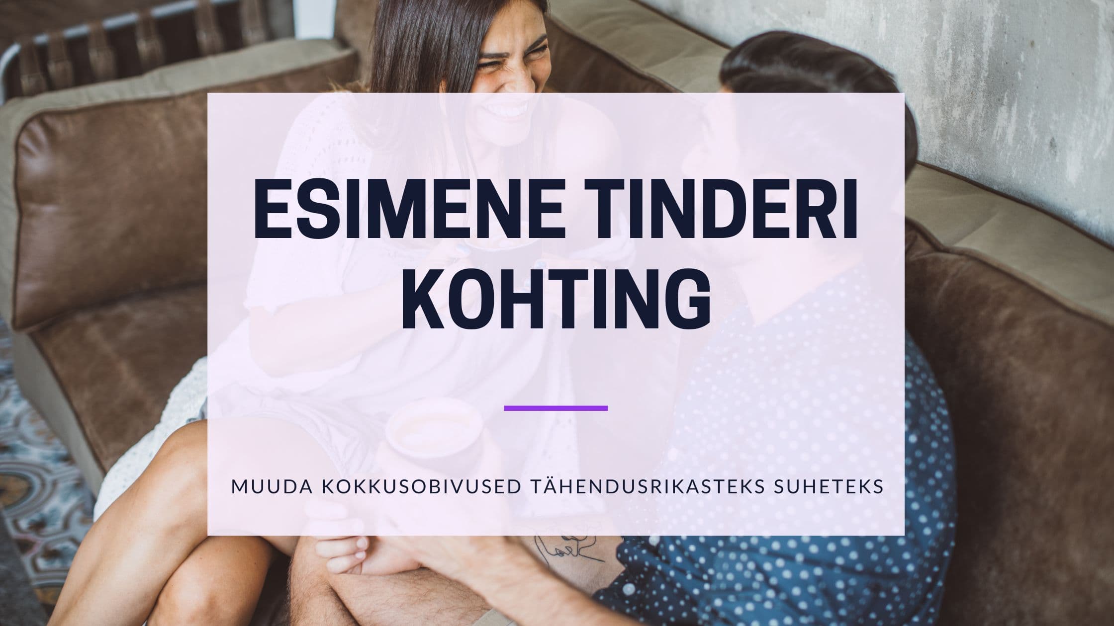 Cover Image for Matšidest mälestusteks: Looge meeldejääv esimene Tinder-kohting