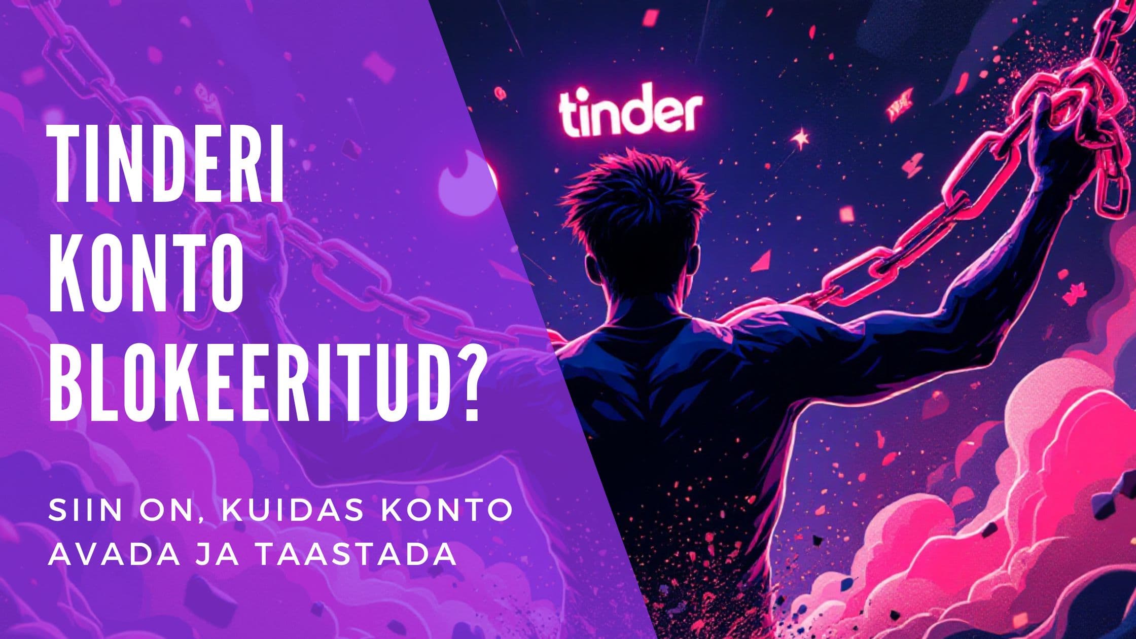 Cover Image for Tinder konto blokeeritud? Siit saad teada, kuidas blokeering eemaldada ja konto taastada