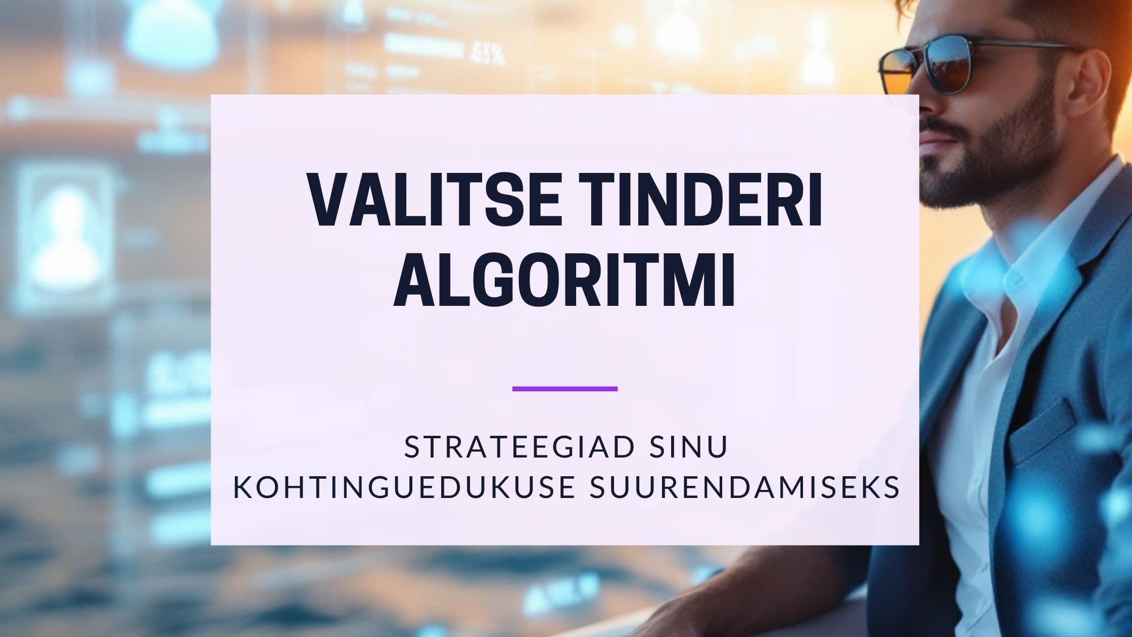 Cover Image for Tinder algoritm selgitatud: Tõestatud strateegiad, et parandada oma kohtinguedu