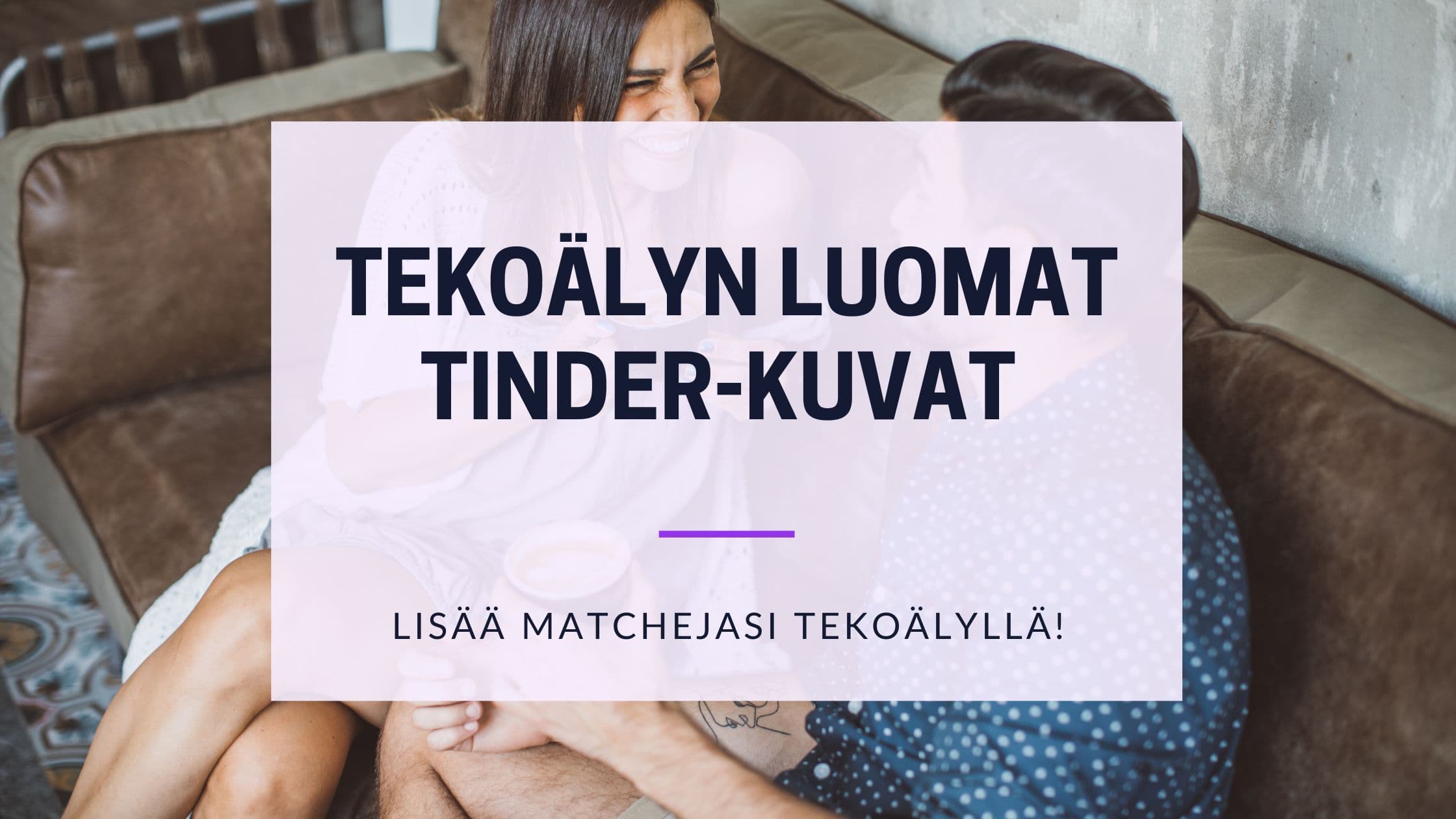 Cover Image for Tekoälyn luomat Tinder-kuvat: Lisää matcheja tekoälyn avulla