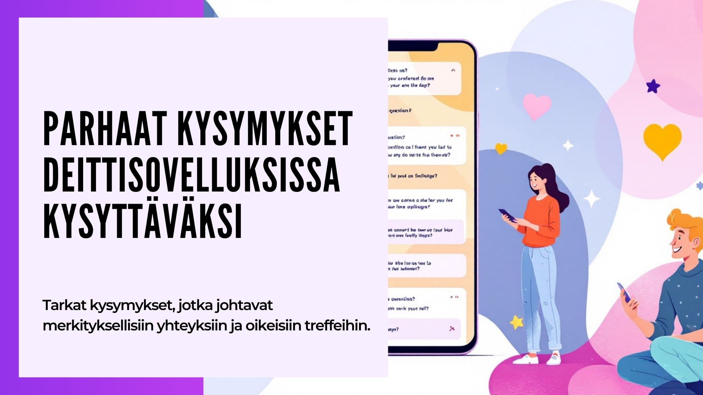 Cover Image for 51 parasta kysymystä deittisovelluksiin: Varmoja vastauksia