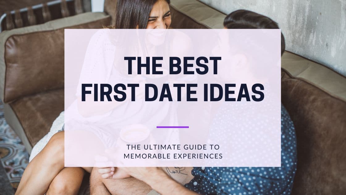 Cover Image for Unforgettable First Date Ideas: From Romantic to Adventurous