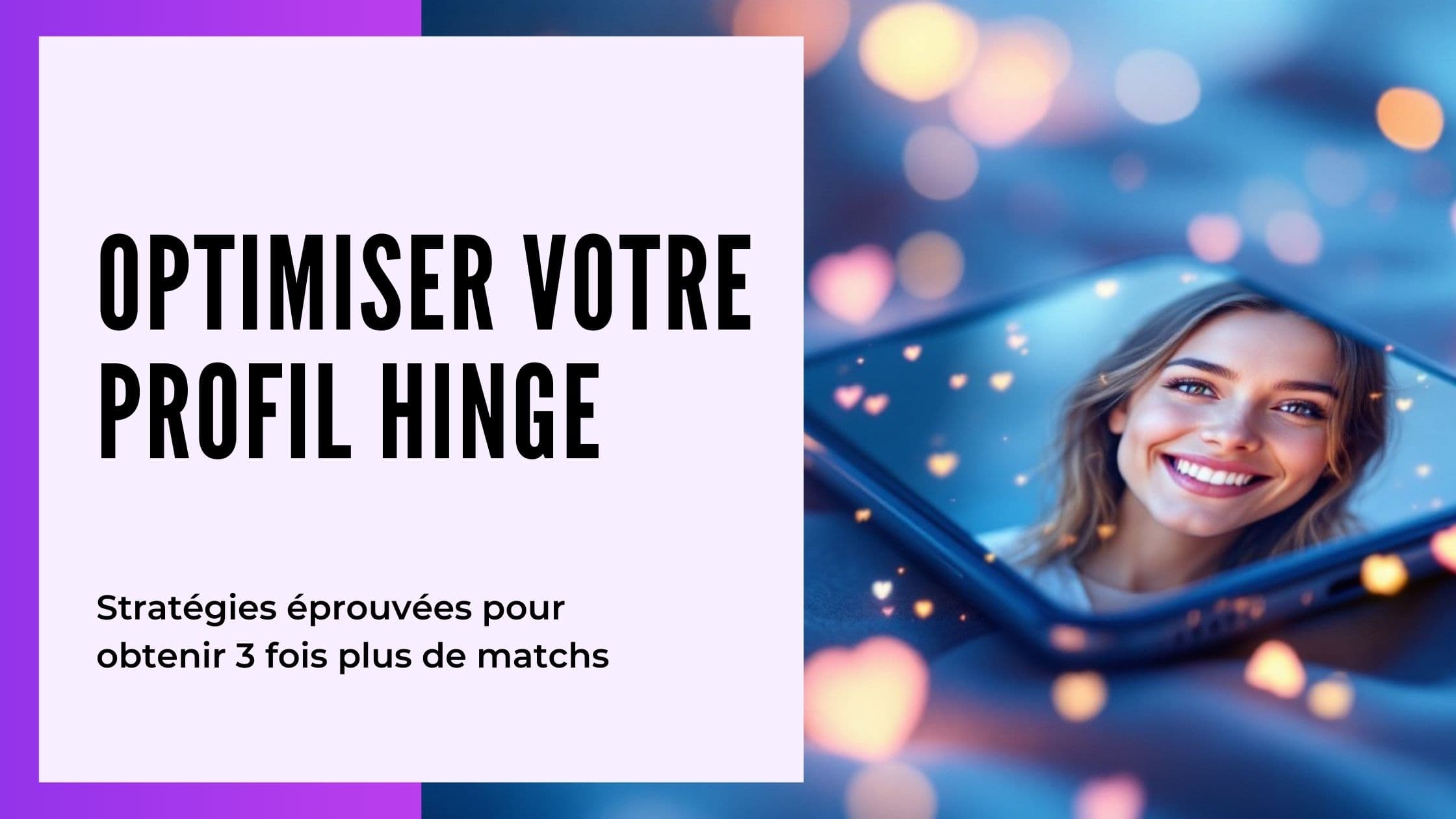 Cover Image for Comment optimiser votre profil Hinge pour maximiser votre succès amoureux