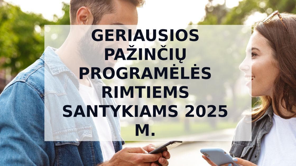 Cover Image for Top 5 geriausios pažinčių programėlės rimtiems santykiams 2025 m.