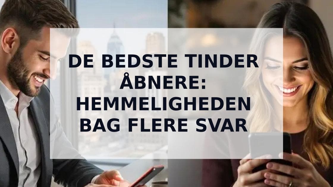Cover Image for Lås op for hemmeligheden til succesfulde matches med de bedste Tinder-åbnere