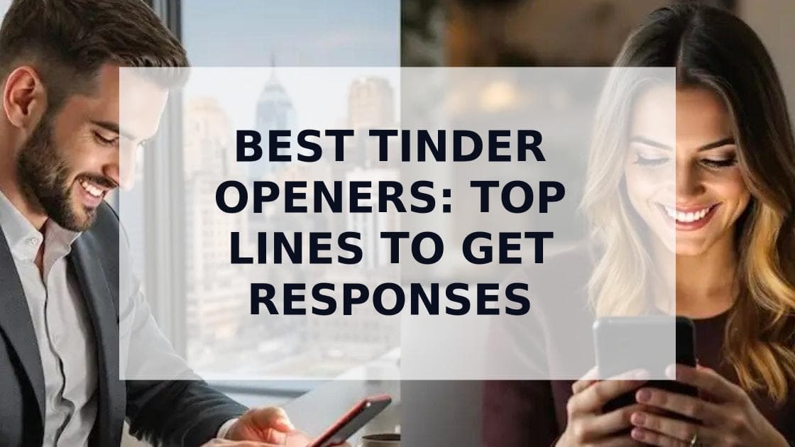 Cover Image for Unlock the Secret to Successful Matches with the Best Tinder Openers