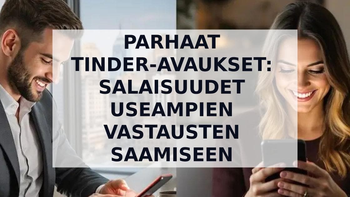 Cover Image for Avaa onnistuneiden Tinder-matchien salaisuus parhailla aloitusrepliikeillä