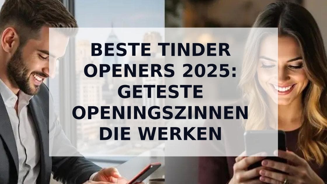 Cover Image for De beste Tinder-openers voor meer matches en succesvolle gesprekken