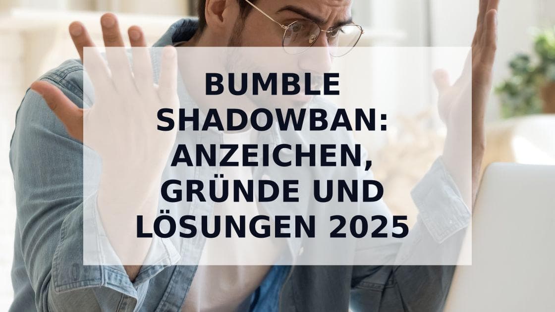 Cover Image for Alles, was Du über Bumble-Shadowbans wissen musst und wie Du sie überwindest