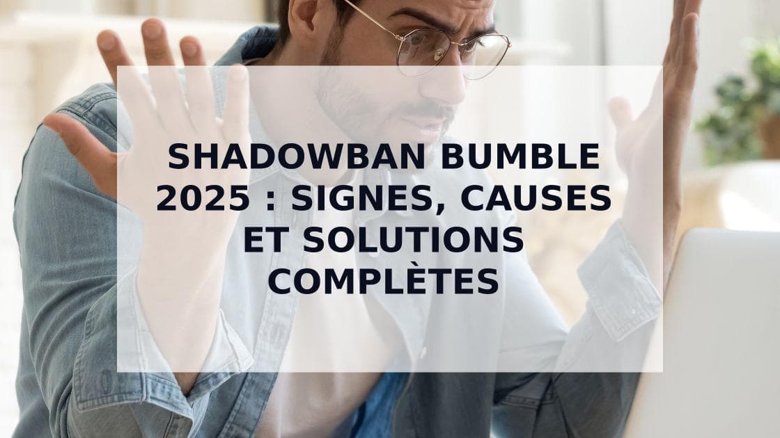Cover Image for Tout ce que tu dois savoir sur les shadowbans de Bumble et comment les surmonter