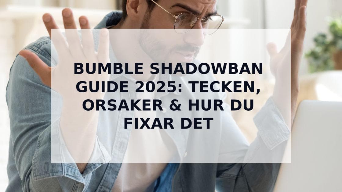Cover Image for Allt du behöver veta om Bumble Shadowbans och hur du övervinner dem
