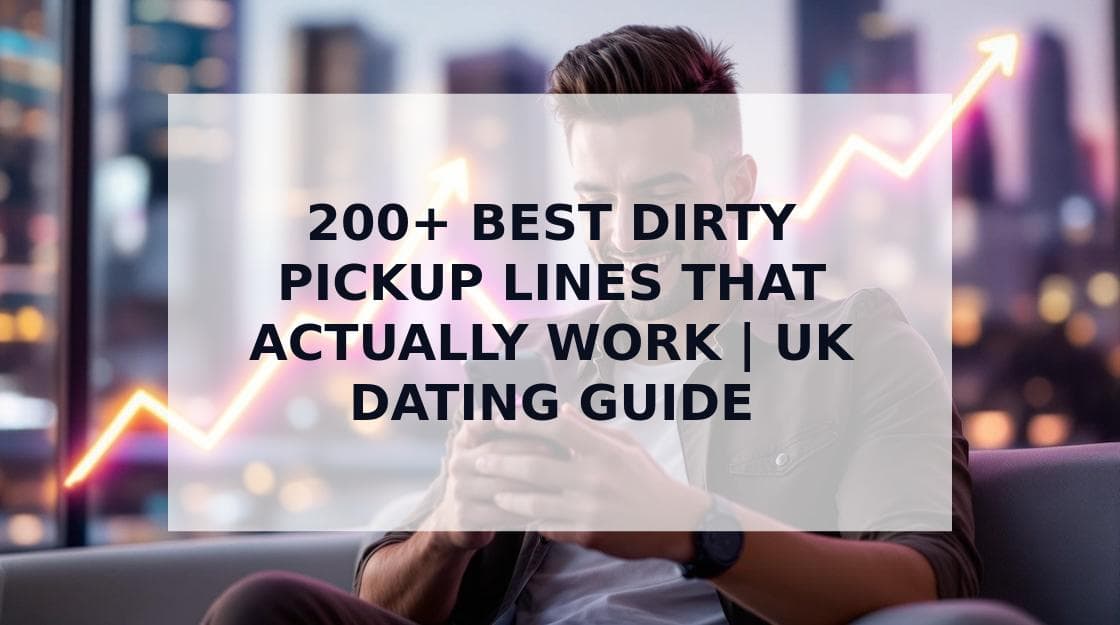 Cover Image for The Ultimate Guide to Dirty Pickup Lines: 200+ Cheeky Chat-Up Lines for Dating Success