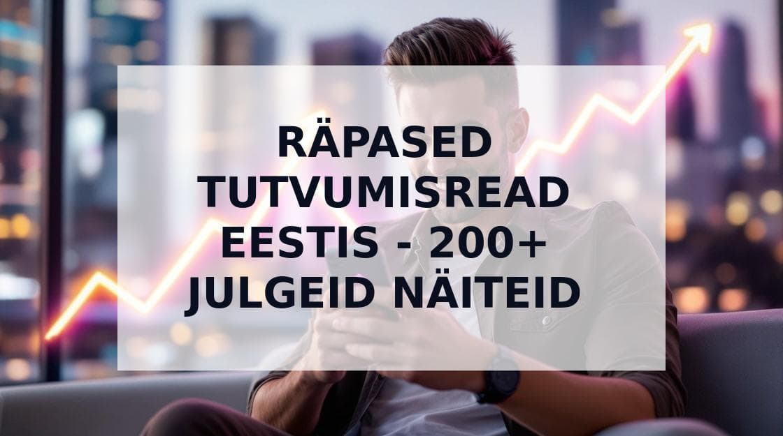 Cover Image for Räpased Tutvumisread: 200+ Julgeid Näiteid Edukas Flirtimiseks Eestis