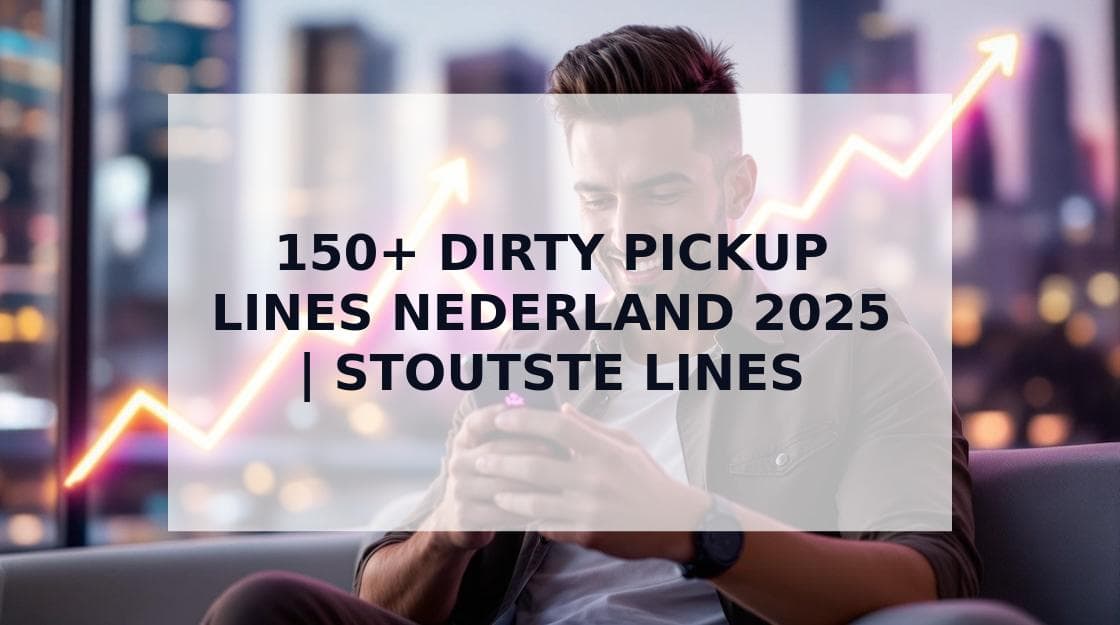 Cover Image for De 150+ Stoutste Dirty Pickup Lines in Nederland [2025 Update]