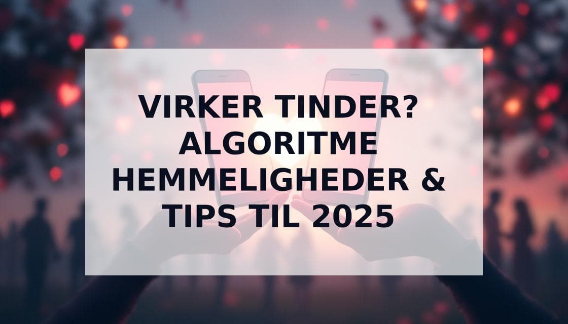 Cover Image for Virker Tinder stadig? Årsagerne til, hvorfor nogle profiler får alle matches