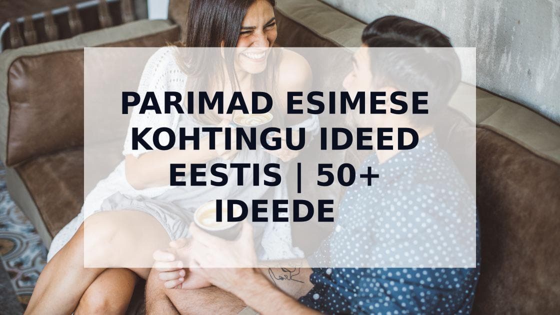 Cover Image for Esimese Kohtingu Ideed: 50+ Ainulaadset ja Lõbusat Ideede Kogumikku 2025
