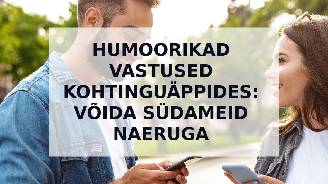 Cover Image for 20+ Vaimukat Vastust Küsimusele "Kuidas Läheb?" Eesti Kohtinguäppides