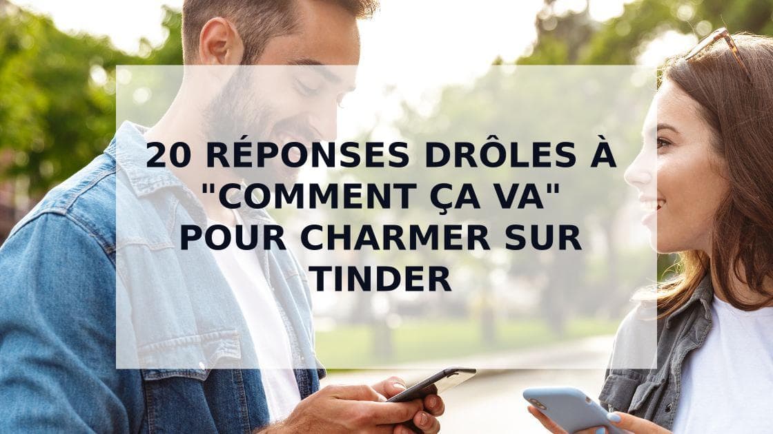 Cover Image for Réponses Drôles à "Comment Ça Va" : Ajoutez de l'Humour à Vos Conversations sur les Applications de Rencontre