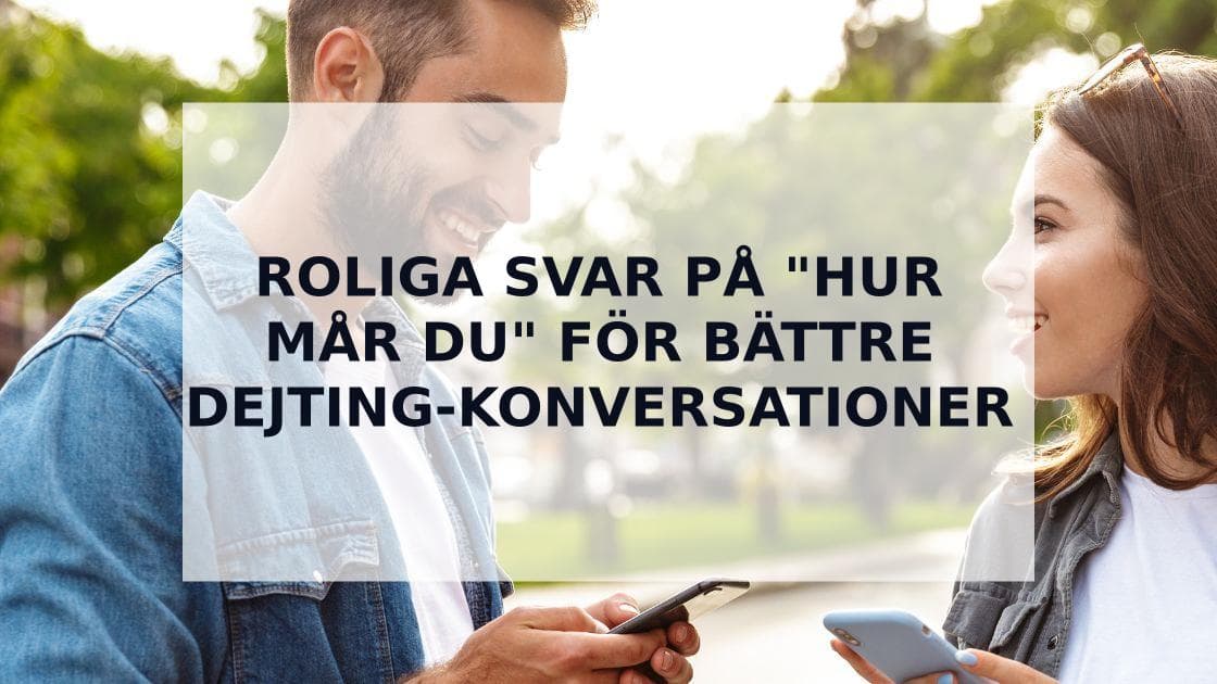 Cover Image for Roliga Svar på "Hur Mår Du" - Skapa Bättre Konversationer på Dejting-Appar