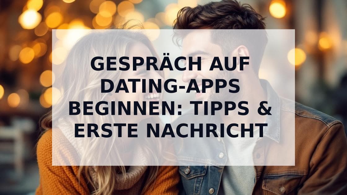 Cover Image for Wie man ein Gespräch auf Dating-Apps beginnt: Dein Leitfaden