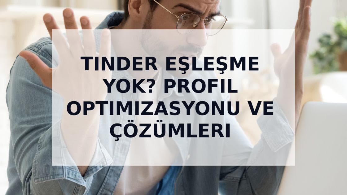 Cover Image for Tinder'da Hiç Eşleşme Yok mu? Profilinizi Dönüştürün (2025 Rehberi)
