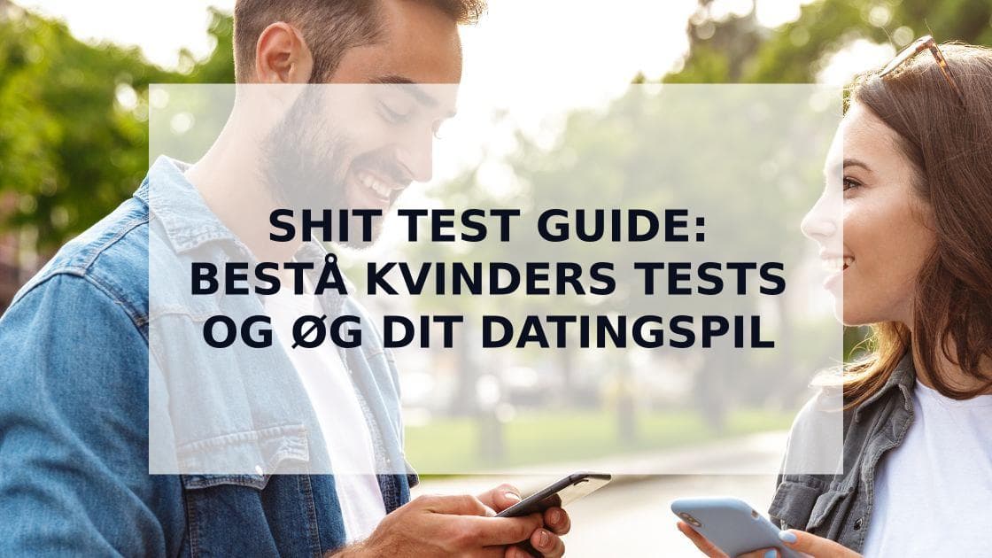 Cover Image for Sådan klarer du kvinders shit-tests: Den ultimative guide til at forstå og svare på dem