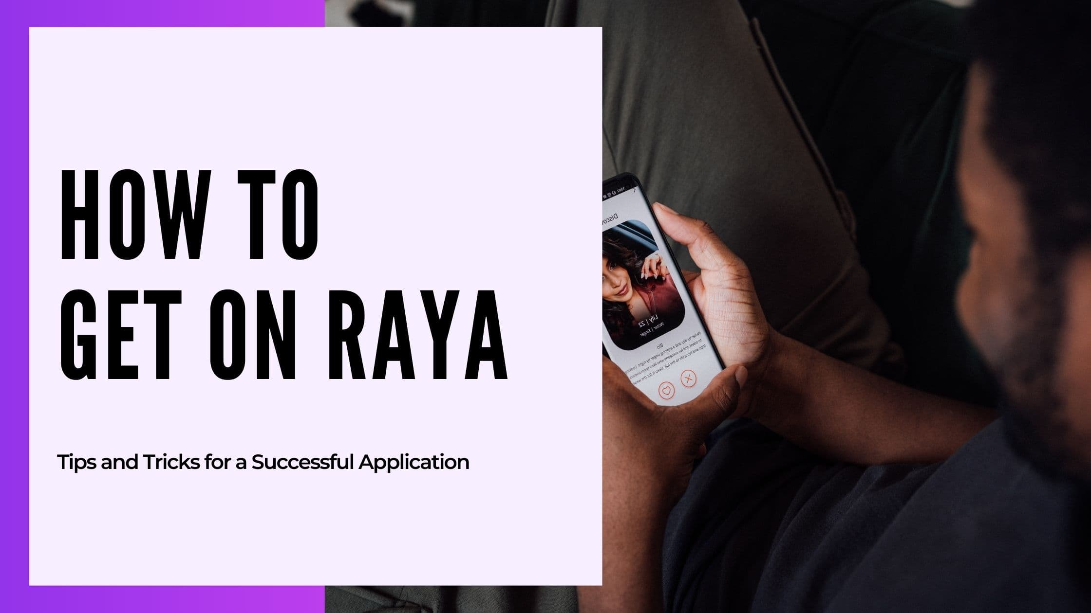 Cover Image for Master the Raya Application: Insider Tips and Tricks to Get Accepted