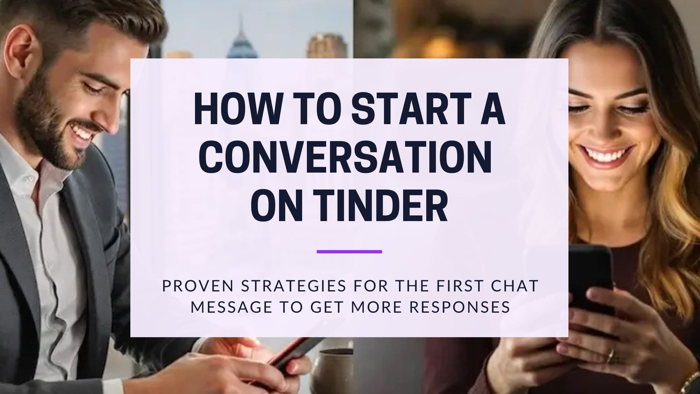 Cover Image for How to Start a Conversation on Tinder: Tips for the First Chat Message to Get More Responses